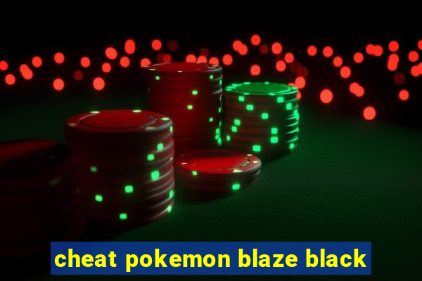 cheat pokemon blaze black